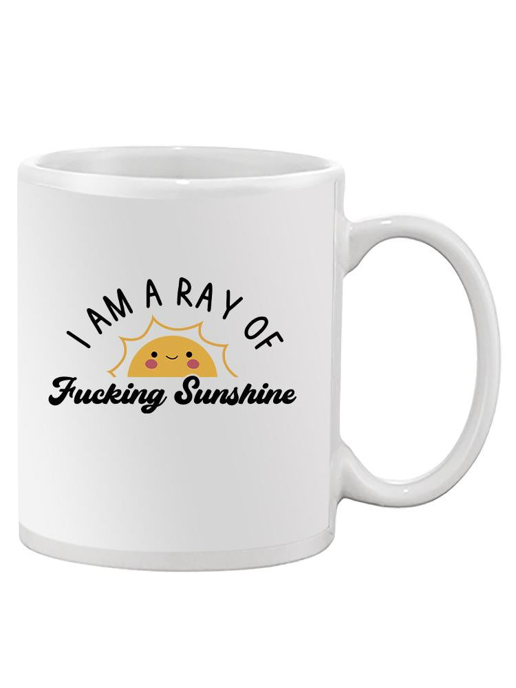 A Ray Of F*Cking Sunshine Mug -SmartPrintsInk Designs