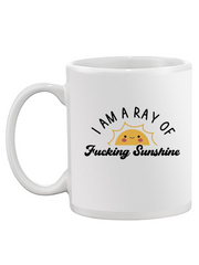 A Ray Of F*Cking Sunshine Mug -SmartPrintsInk Designs