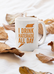 I Drink Haterate Mug