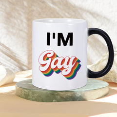 I'm Gay!! Heat Sensitive Color Changing, Ceramic Coffee Mug.