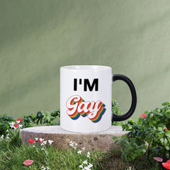 I'm Gay!! Heat Sensitive Color Changing, Ceramic Coffee Mug.