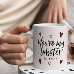 Friends! You're y Lobster Coffee Mug.