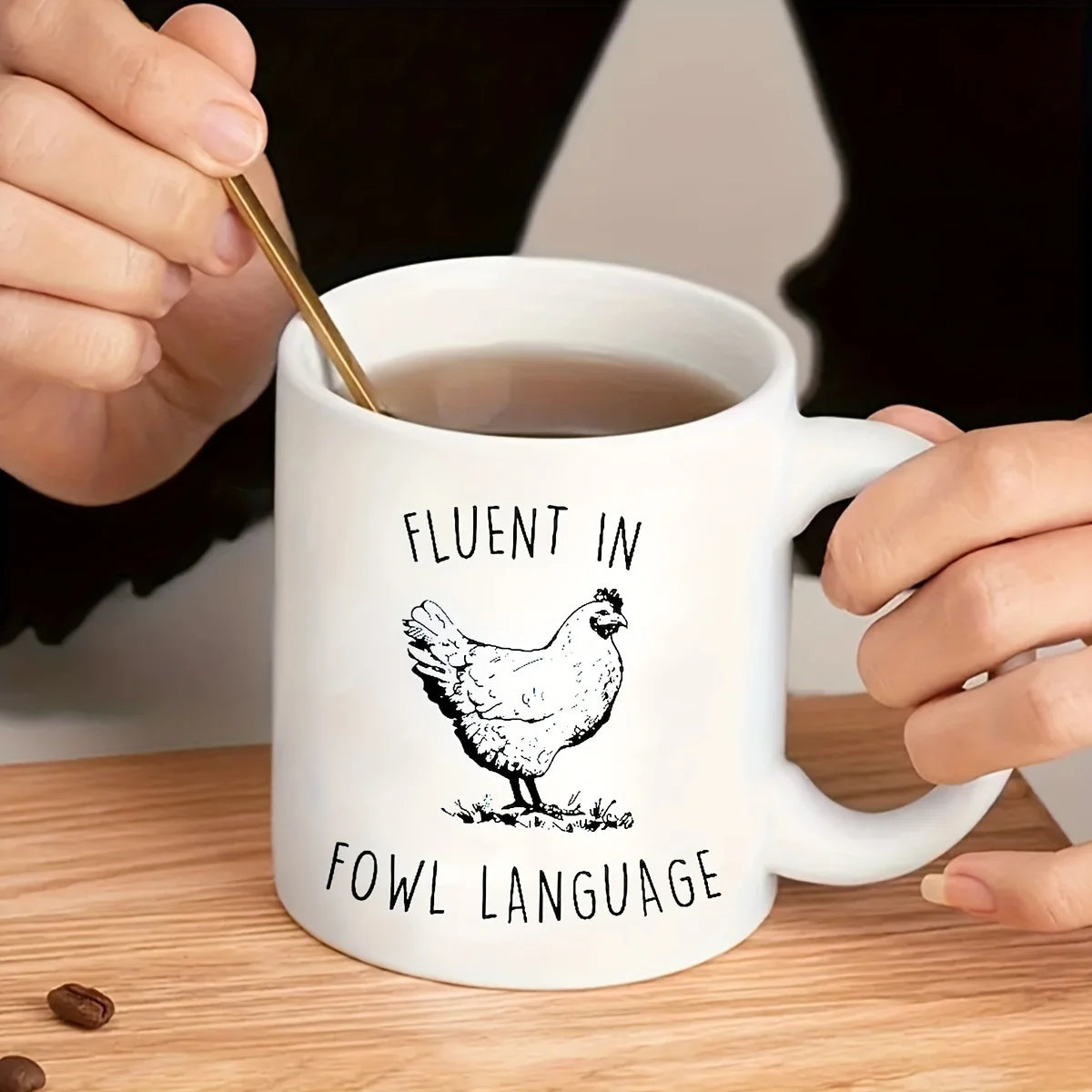 11oz  Fluent in Fowl Language Chicken Mug.