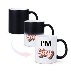 I'm Gay!! Heat Sensitive Color Changing, Ceramic Coffee Mug.